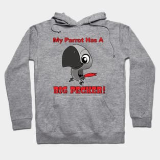 My African Grey Parrot has a Big Pecker Hoodie